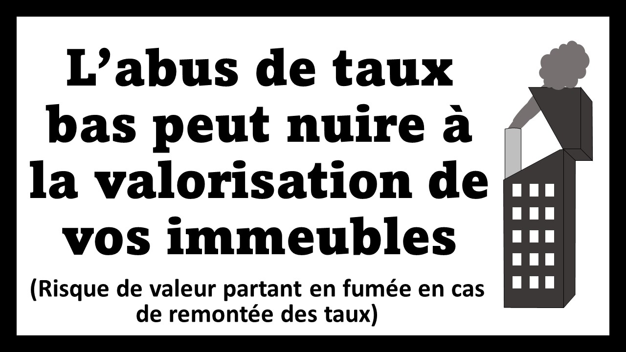 L’abus de taux bas peut nuire à la valorisation